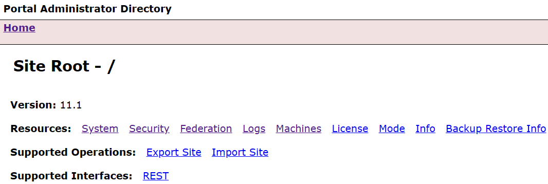 Screenshot of the Portal Administrator Directory at version 11.1, showing Site Root with resource links including System, Security, Federation, Logs, Machines, License, Mode, Info, and Backup Restore Info, with supported operations Export Site and Import Site.