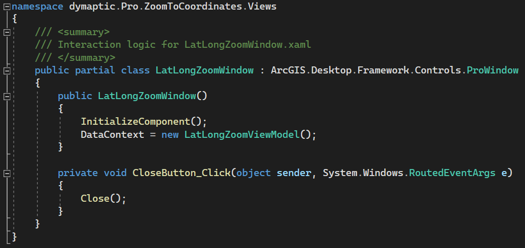 C# code showing the LatLongZoomWindow class in the dymaptic.Pro.ZoomToCoordinates.Views namespace, inheriting from ArcGIS.Desktop.Framework.Controls.ProWindow, with the DataContext set to a new LatLongZoomViewModel instance immediately after the InitializeComponent() call.